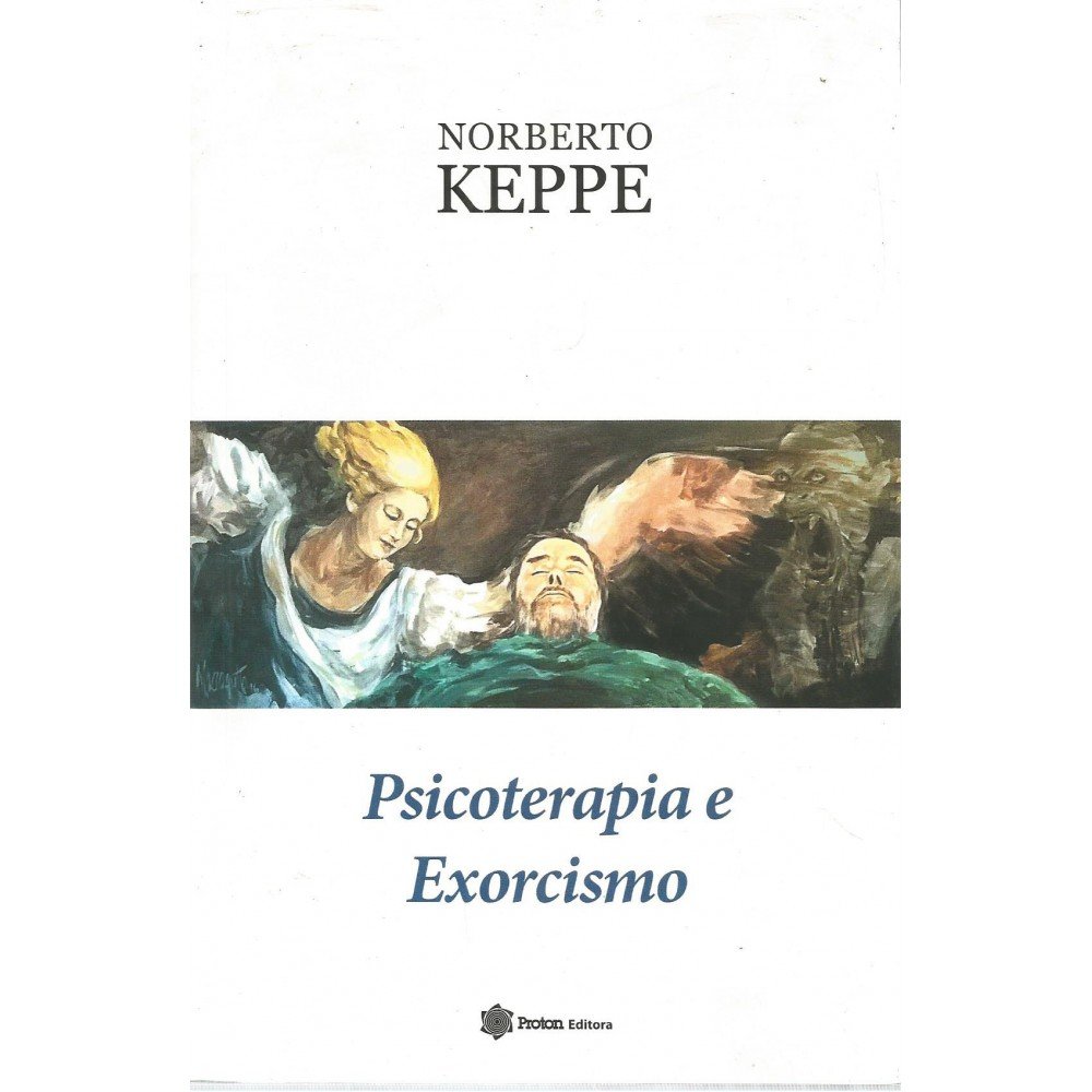 Psicoterapia E Exorcismo - O elemento mais real na vida dos seres humanos