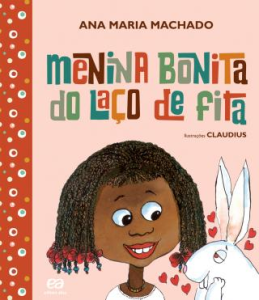 Menina Bonita com Laço de Fita, Ana Maria Machado, Ilustrações de Claudius