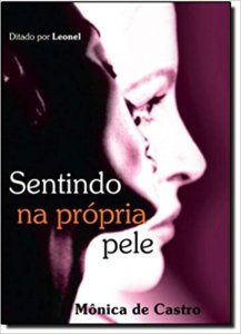 Sentindo na Própria Pele, Mônica de Castro, Editora Vida e Consciência