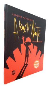 A Boca da Noite. Cristino Wapichana, Ilustrações Graça Lima, Cap Dura, Tamanho Grande, 2016