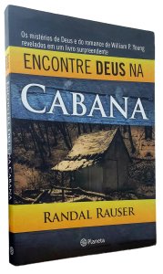 Encontre Deus na Cabana, Randal Rauser, Editora Planeta, 2010