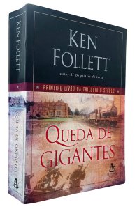 Queda de Gigantes. Primeiro Livro da Trilogia O Século, Ken Follett, Editora Sextante