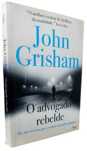 O Advogado Rebelde, John Grisham, Editora Rocco, Capa Mole