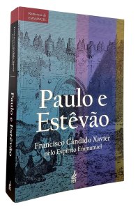 Paulo e Estevão, Francisco Cândido Xavier, Pelo Espírito Emmanuel, Capa Mole