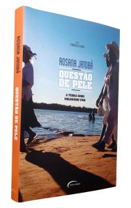 Questão de Pele. A Terra como Organismo Vivo, Rosana Jatobá