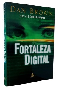 Fortaleza Digital, Dan Brown. Autor de O Código Da Vinci