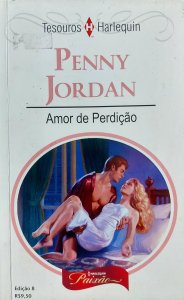 Amor de Perdição, Penny Jordan, Tesouros Harlequin
