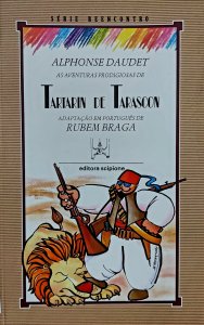 Tartarin de Tarascon, Alphonse Daudet. Adaptação em Português de Rubem Braga - Série Reencontro