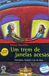 Um Trem de Janelas Acesas, Teresa Noronha. Ilustrações Evandro Luiz da Silva