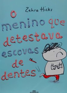 O Menino que Detestava Escovas de Dentes, Zehra Hicks, Melhoramentos