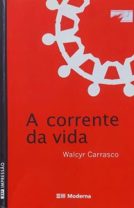 A Corrente da Vida, Walcyr Carrasco, Editora Moderna