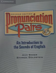Pronunciation Pairs, An Introduction To Sounds Of English, Second Edition, Ann  Baker, Sharon Goldstein