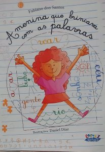 A Menina que Brincava com as Palavras, Fabiano dos Santos, Ilustrações Daniel Diaz