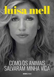 Como os Animais Salvaram a Minha Vida, Luisa Mell