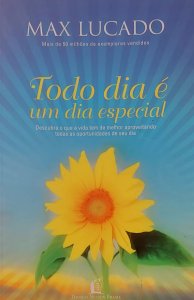 Todo Dia é um Dia Especial, Max Lucado